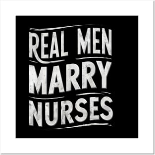 Real Men Marry Nurses Wife Gift for Nurse Husband Posters and Art